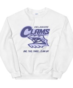 Clam up Delaware Clams Sweatshirt